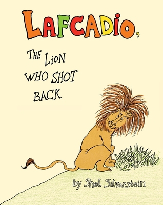 Lafcadio: The Lion Who Shot Back 0060256753 Book Cover