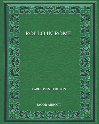 Rollo in Rome - Large Print Edition B08NZWNP58 Book Cover