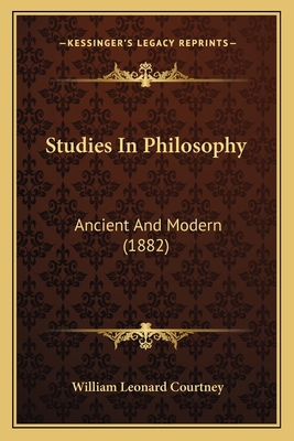 Studies In Philosophy: Ancient And Modern (1882) 1164878069 Book Cover