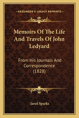 Memoirs Of The Life And Travels Of John Ledyard... 116494259X Book Cover