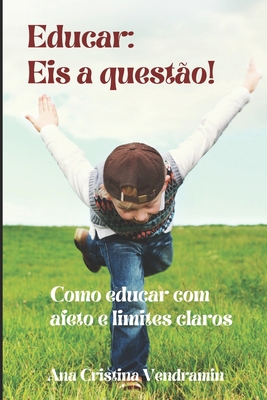 Educar: Eis a Questão! [Portuguese] B08P3D64FK Book Cover