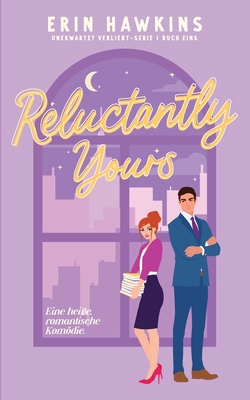 Reluctantly Yours: German Edition [German] 1968243062 Book Cover
