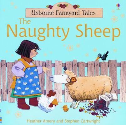 The Naughty Sheep (Usborne Farmyard Tales) 0794507492 Book Cover