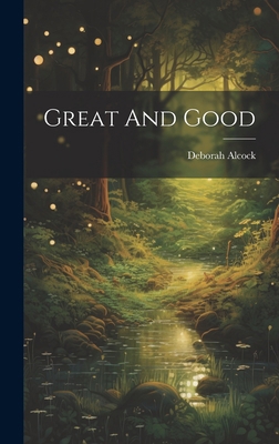 Great And Good 1019547553 Book Cover