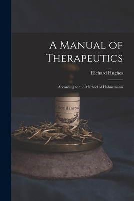 A Manual of Therapeutics: According to the Meth... 1017630836 Book Cover