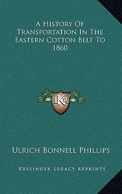 A History Of Transportation In The Eastern Cott... 1163675024 Book Cover