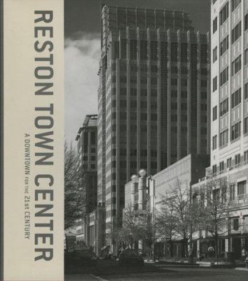 Reston Town Center: A Downtown for the 21st Cen... 0972857516 Book Cover