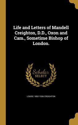 Life and Letters of Mandell Creighton, D.D., Ox... 1363726641 Book Cover