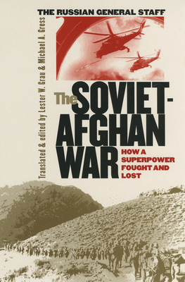 The Soviet-Afghan War: How a Superpower Fought ... 070061186X Book Cover