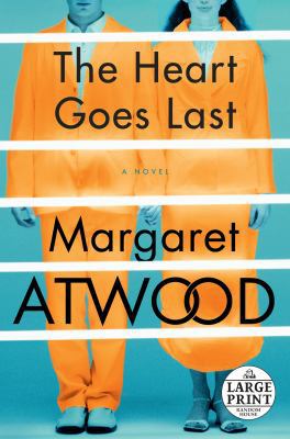 The Heart Goes Last [Large Print] 0804194912 Book Cover