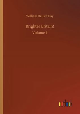 Brighter Britain!: Volume 2 3752347252 Book Cover