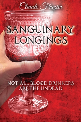 Sanguinary Longings 1735148032 Book Cover