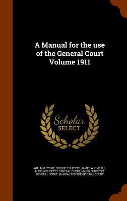 A Manual for the use of the General Court Volum... 1344673880 Book Cover