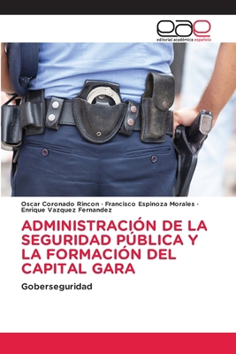 Administración de la Seguridad Pública Y La For... [Spanish] 6202109157 Book Cover