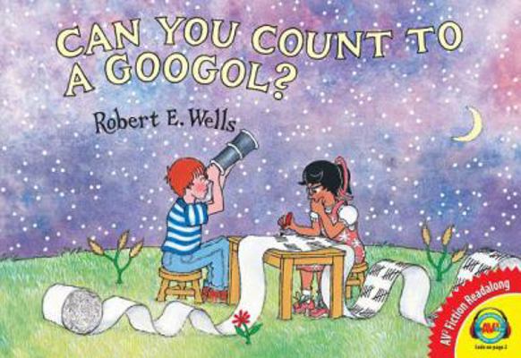 Can You Count to a Googol? 1619131447 Book Cover