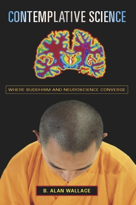 Contemplative Science: Where Buddhism and Neuro... 0231138350 Book Cover