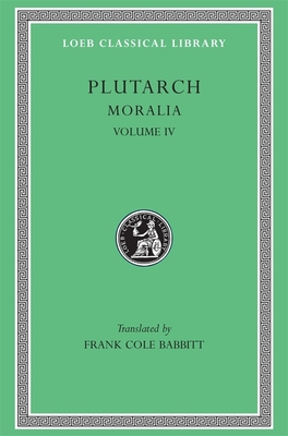 Moralia, Volume IV: Roman Questions. Greek Ques... [Greek, Ancient (to 1453)] 0674993365 Book Cover