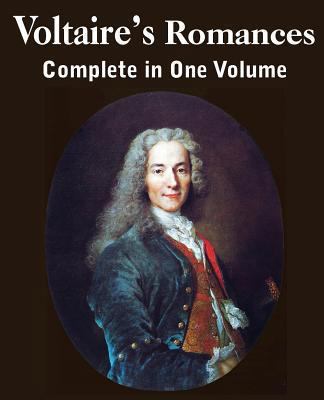 Voltaire's Romances, Complete in One Volume 1483703452 Book Cover
