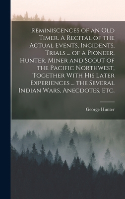 Reminiscences of an old Timer. A Recital of the... 1015915043 Book Cover
