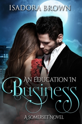 An Education in Business: A Somerset Novel 1547112972 Book Cover