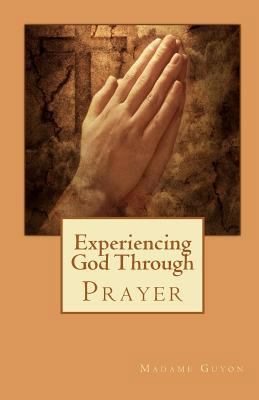 Experiencing God Through Prayer 1611041244 Book Cover