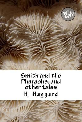 Smith and the Pharaohs, and other tales 1722168668 Book Cover