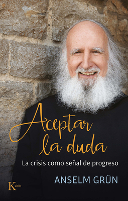 Aceptar La Duda: La Crisis Como Señal de Progreso [Spanish] 8499888402 Book Cover
