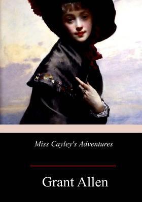 Miss Cayley's Adventures 1978473478 Book Cover