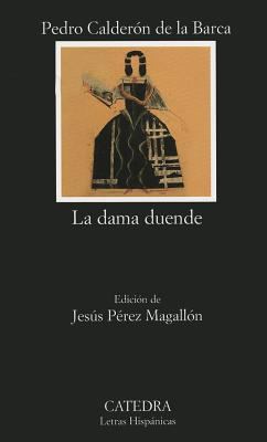 La dama duende (Letras Hispanicas / Hispanic Wr... [Spanish] 8437628555 Book Cover