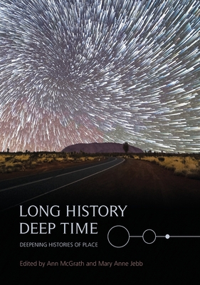 Long History, Deep Time: Deepening Histories of... 1925022528 Book Cover