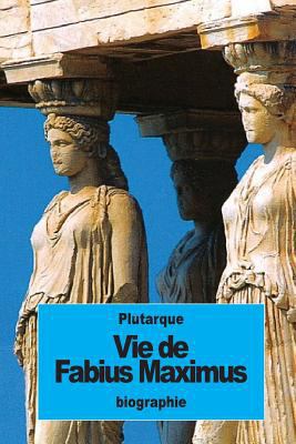 Vie de Fabius Maximus [French] 1537122398 Book Cover