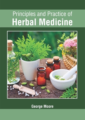 Principles and Practice of Herbal Medicine 1632426080 Book Cover