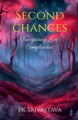 Second Chances: Navigating Love's Complexities B0DZX9TZCF Book Cover