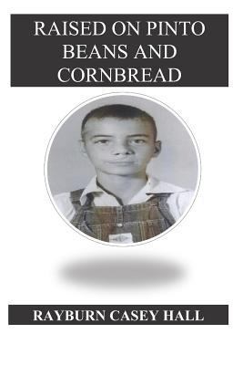Raised on Pinto Beans and Cornbread 1797002872 Book Cover