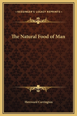 The Natural Food of Man 1169312160 Book Cover