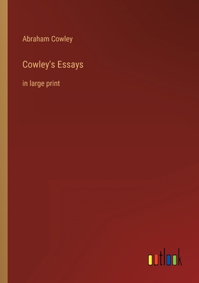 Cowley's Essays: in large print 3368328743 Book Cover