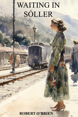 Waiting In Sóller [Large Print] B0CXBZ6FVQ Book Cover