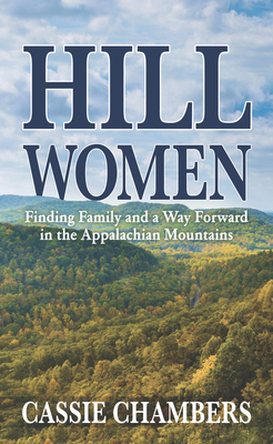 Hill Women: Finding Family and a Way Forward in... [Large Print] 1432879170 Book Cover