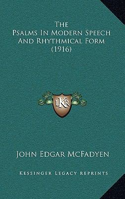 The Psalms in Modern Speech and Rhythmical Form... 1164303716 Book Cover