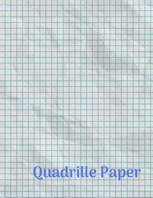 Quadrille Paper: Quad Rule graph paper,8.5 x 11... 1729676537 Book Cover