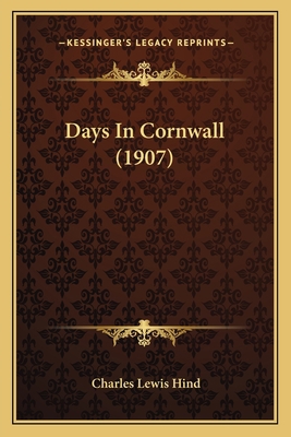 Days In Cornwall (1907) 1164617923 Book Cover