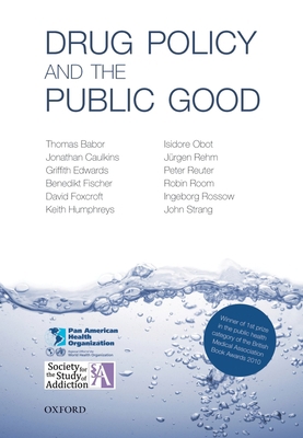 Drug Policy and the Public Good 0199557128 Book Cover