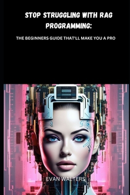 Stop Struggling with Rag Programming: The Begin...            Book Cover