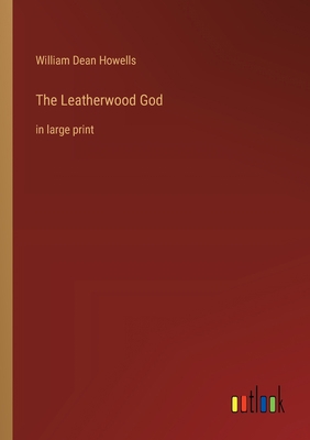 The Leatherwood God: in large print 3368364820 Book Cover