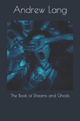 The Book of Dreams and Ghosts 169303896X Book Cover