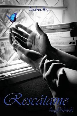 Rescátame: Ángel Prohibido [Spanish] 1482627930 Book Cover