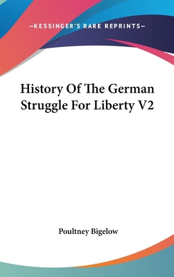 History Of The German Struggle For Liberty V2 0548242062 Book Cover