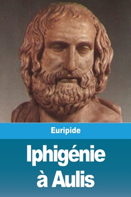 Iphigénie à Aulis [French] 3967877647 Book Cover