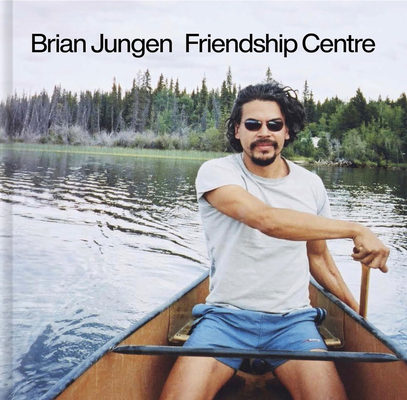 Brian Jungen: Friendship Centre 3791359282 Book Cover