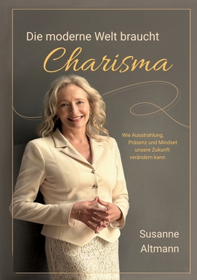 Die moderne Welt braucht Charisma: Wie Ausstrah... [German] 3695133279 Book Cover